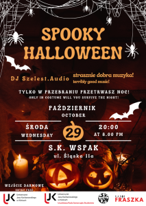 Plakat zaprasza na imprezę „Spooky Halloween” 29 października o 20:00 w S.K. Wspak, ul. Śląska 11A. Hasło: „Tylko w przebraniu przetrwasz noc!”. Ciemne tło z pajęczynami i dyniami, motyw Halloween. Gra DJ Szelest.