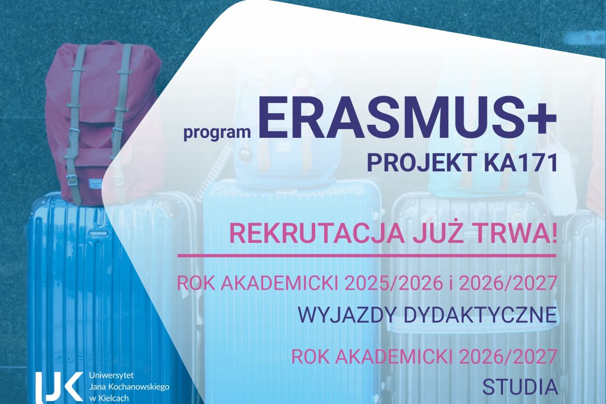 Grafika informacyjna o rekrutacji do programu Erasmus+ Projekt KA171 na Uniwersytecie Jana Kochanowskiego w Kielcach. Napis: „Rekrutacja już trwa! Rok akademicki 2025/2026 i 2026/2027 – wyjazdy dydaktyczne, rok akademicki 2026/2027 – studia.” W tle walizki i plecak. Na dole logo uczelni i Unii Europejskiej.