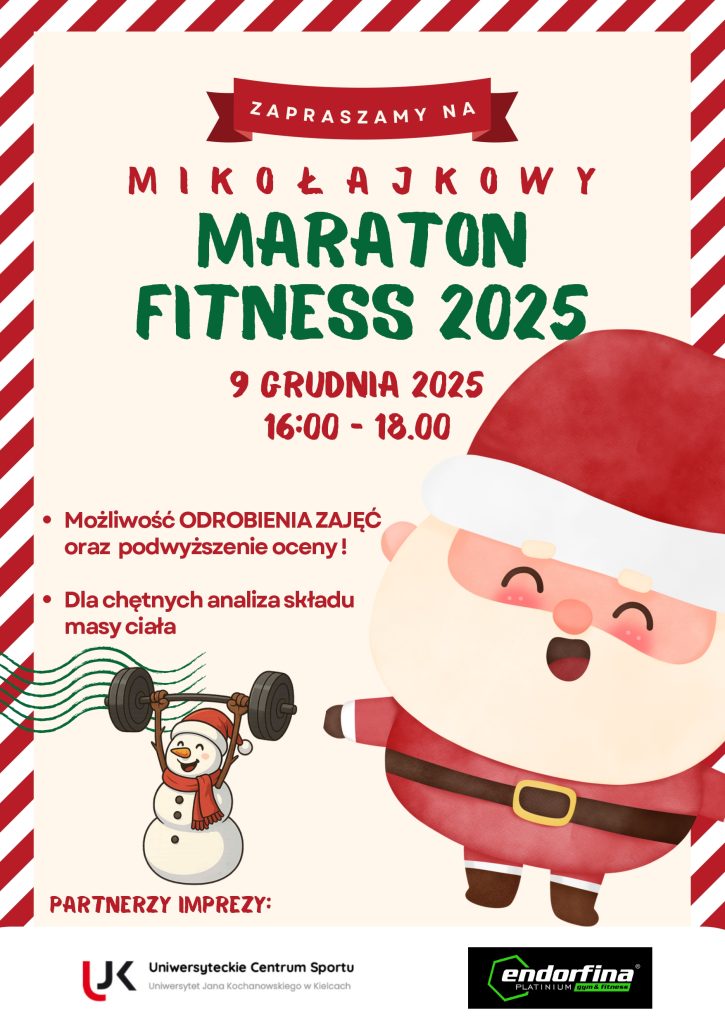 Plakat "Mikołajkowy Maraton Fitness 2025" zaprasza 9 grudnia w godz. 16:00-18:00. Grafika w czerwono-białe pasy w tle, z Mikołajem i bałwankiem podnoszącym ciężary. Informuje o możliwości odrobienia zajęć, podwyższenia oceny i analizy składu ciała. Partnerzy: Uniwersyteckie Centrum Sportu (UJK) i Endorfina Platinum Gym & Fitness.