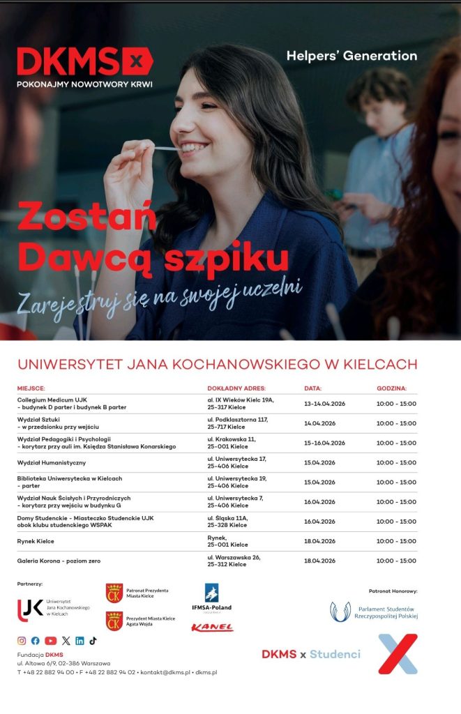 Plakat DKMS &bdquo;Zostań Dawcą szpiku&rdquo;. Zdjęcie uśmiechniętej studentki pobierającej wymaz. Poniżej harmonogram akcji na Uniwersytecie Jana Kochanowskiego w Kielcach (13&ndash;18.04.2026). Wymienione lokalizacje, m.in. Collegium Medicum, Wydział Sztuki i Galeria Korona. Logotypy partner&oacute;w i patronat&oacute;w na dole.