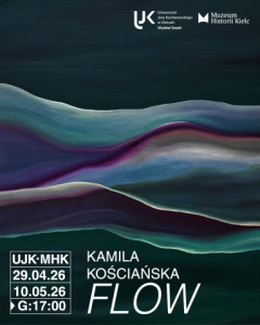 Plakat wystawy Kamili Kościańskiej pt. &bdquo;FLOW&rdquo;. Tło stanowi abstrakcyjne malarstwo przypominające pofalowane pasma w odcieniach fioletu, błękitu i zieleni. Na dole widnieją daty 29.04.26&ndash;10.05.26 oraz godzina 17:00. Logotypy u g&oacute;ry: Uniwersytet Jana Kochanowskiego i Muzeum Historii Kielc.