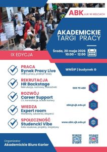 Plakat IX edycji Akademickich Targ&oacute;w Pracy ABK UJK w Kielcach. Data: środa, 20 maja 2026, godz. 10:00&ndash;12:00, budynek WNŚiP (G). Program obejmuje strefy: Praca, Rekrutacja, Rozw&oacute;j, Wiedza i Społeczność. Kontakt: tel. 509 711 480, e-mail: abk@ujk.edu.pl, www.abk.ujk.edu.pl. Na g&oacute;rze zdjęcie tłumu student&oacute;w przy stoiskach wystawienniczych.