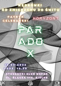 Plakat wydarzenia &bdquo;Wędr&oacute;wki od zmierzchu do świtu: Patryk Celebański &ndash; Horyzont Paradoks&rdquo;. Data: 18.05.2026, godz. 19:30, Studencki Klub Wspak w Kielcach. Tło stanowi czarno-biała, abstrakcyjna grafika z liniowych splot&oacute;w. U dołu logotypy UJK, Klubu Wspak i Telewizji Uniwersyteckiej.