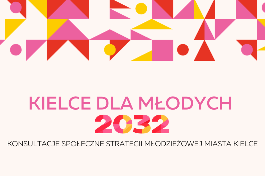 Kielce dla Młodych 2032 – Ruszają konsultacje społeczne strategii