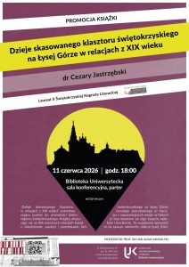 Plakat pliku 20260603_Spotkanie_autorskie.jpg promuje spotkanie z dr. Cezarym Jastrzębskim wok&oacute;ł książki o klasztorze na Łysej G&oacute;rze. Wydarzenie odbędzie się 11 czerwca 2026 o 18:00 w sali konferencyjnej Biblioteki Uniwersyteckiej UJK w Kielcach. Na fioletowym tle widać ż&oacute;łte koło z sylwetką klasztoru.