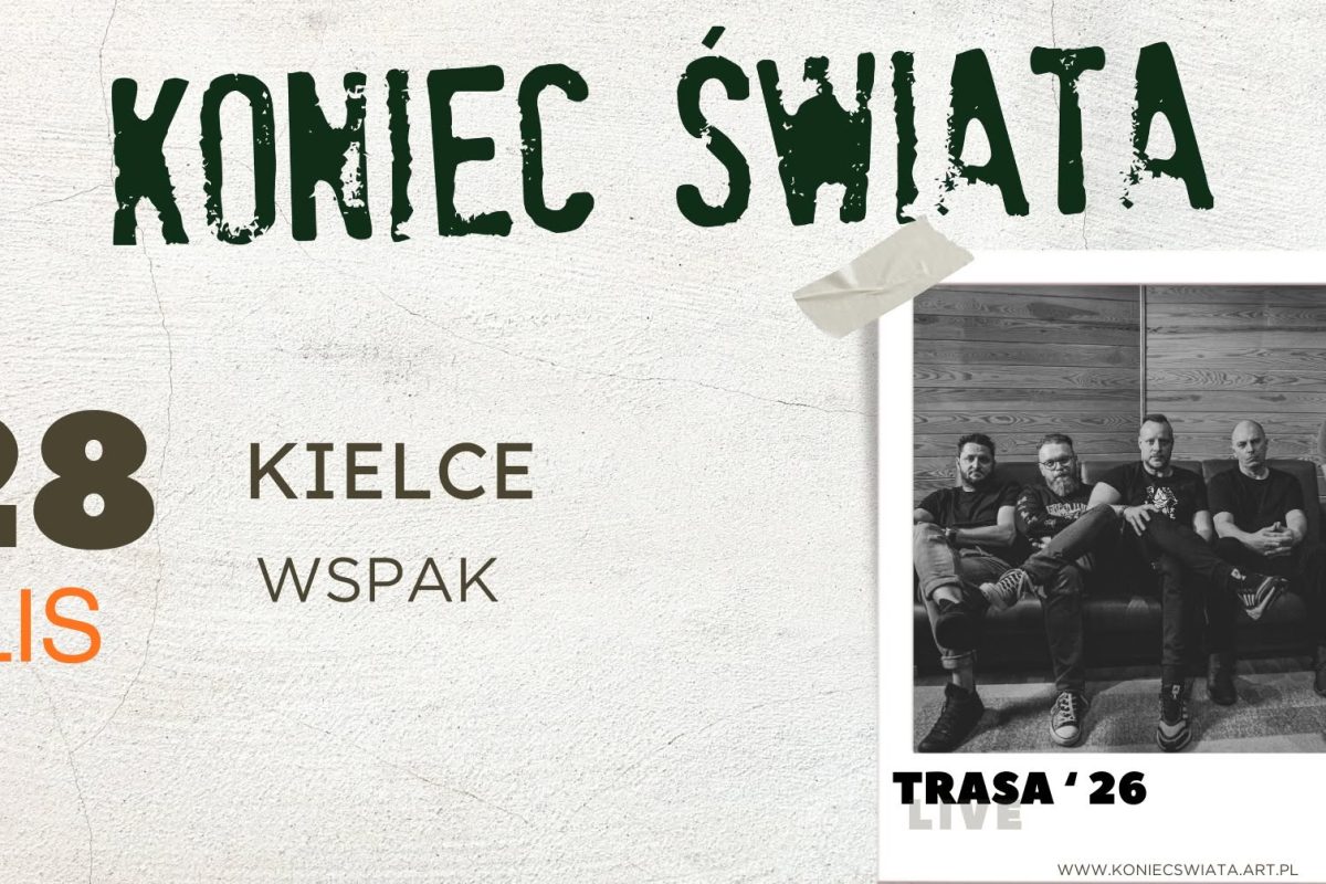 Plakat koncertu zespołu Koniec Świata na trasie "Trasa '26 Live". Czarny, postarzany napis tytułowy na jasnej ścianie. Data "28 LIS" po lewej, "KIELCE WSPAK" po prawej. Obok zdjęcie polaroid zespołu siedzącego na kanapie. Adres www na dole.