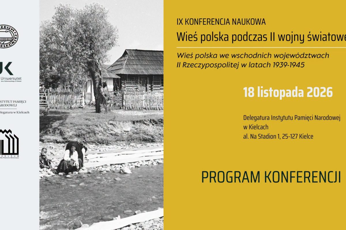 Plakat IX Konferencji Naukowej „Wieś polska podczas II wojny światowej”. Po prawej żółte tło z napisami: data 18 listopada 2026 i miejsce (Delegatura IPN w Kielcach). Po lewej logotypy organizatorów oraz archiwalne, czarno-białe zdjęcie wiejskiej chaty i kobiety nad rzeką.